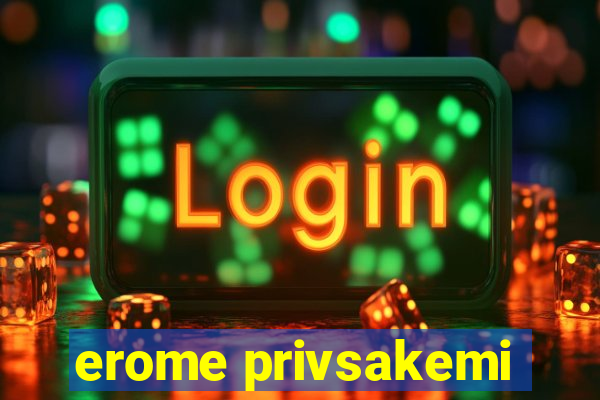 erome privsakemi